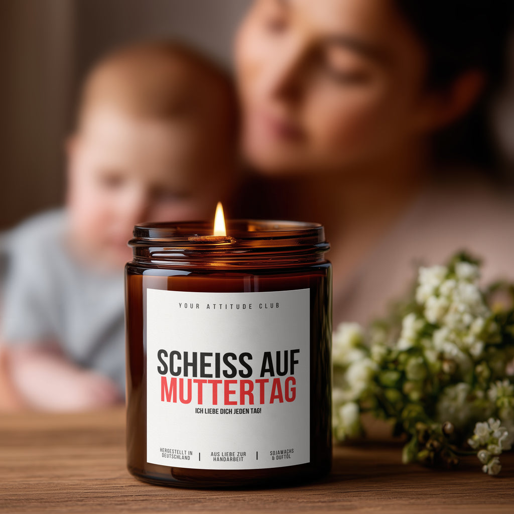 Screw Mother's Day - I love you every day! | the honest candle for true love without a calendar date