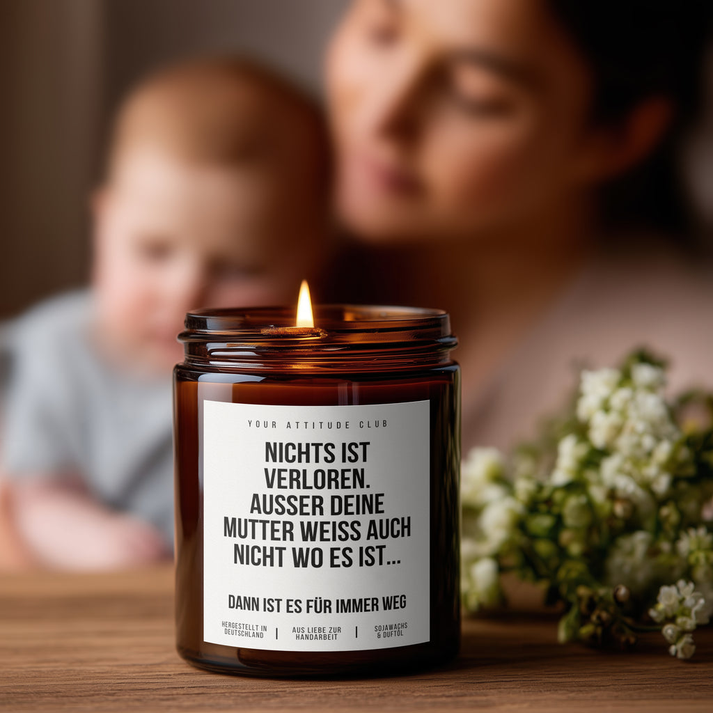 Nothing is lost. Unless your mom also doesn't know where it is... then it's gone forever | The perfect candle for moms with legendary memories