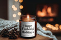 Happy Fucking Holidays | Soy candle with funny saying as a Christmas gift