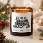 ICH BIN DIE: “OH DAS HABE ICH MIR IMMER GEWÜNSCHT” LÜGE – Weihnachtskerze | lustiges Weihnachtsgeschenk | Wichtelgeschenk | Geschenkidee Weihnachten