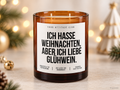 ICH HASSE WEIHNACHTEN, ABER ICH LIEBE GLÜHWEIN. – Weihnachtskerze | Lustiges Weihnachtsgeschenk | Geschenkidee für Freunde, Kolleg:innen & Glühwein-Fans