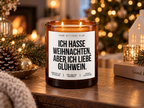 ICH HASSE WEIHNACHTEN, ABER ICH LIEBE GLÜHWEIN. – Weihnachtskerze | Lustiges Weihnachtsgeschenk | Geschenkidee für Freunde, Kolleg:innen & Glühwein-Fans