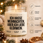 ICH HASSE WEIHNACHTEN, ABER ICH LIEBE GLÜHWEIN. | Weihnachtskerze Duftkerze Weihnachten Geschenkidee Wichtelgeschenk lustiges Weihnachtsgeschenk