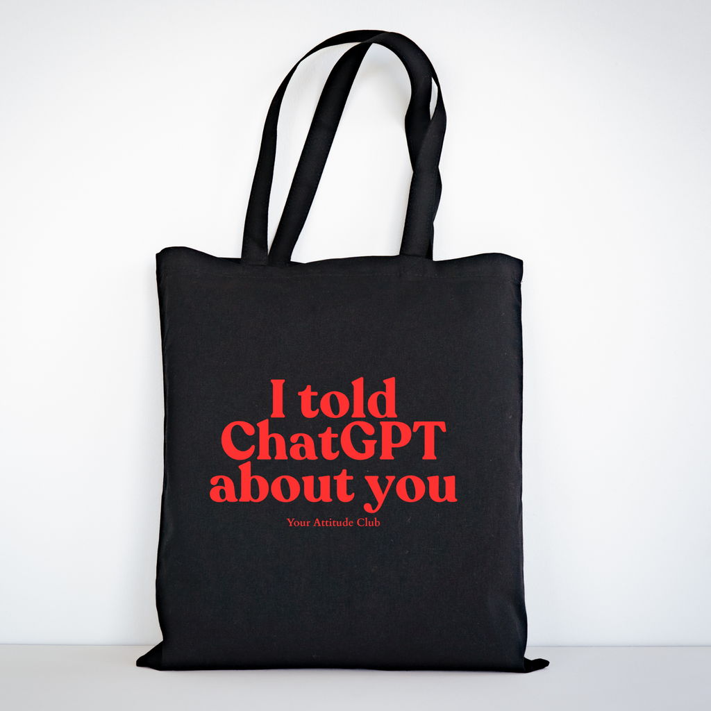I told ChatGPT about you Beutel – Statement Tragetasche Baumwolle, Shopper Bag mit Spruch, Stoffbeutel groß Damen Herren, Trend Tasche