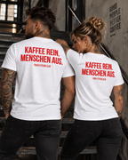 KAFFEE REIN. MENSCHEN AUS. – Unisex Statement T-Shirt Weiß mit rotem Backprint | lustiges Sprüche Shirt