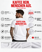 KAFFEE REIN. MENSCHEN AUS. – Unisex Statement T-Shirt Weiß mit rotem Backprint | lustiges Sprüche Shirt