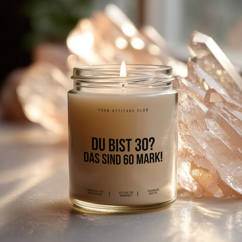 DU BIST 30? DAS SIND 60 MARK! – Lustige Geburtstagskerze 30, Duftkerze oder ohne Duft, Sojawachs Kerze im transparenten Glas, Geschenkidee