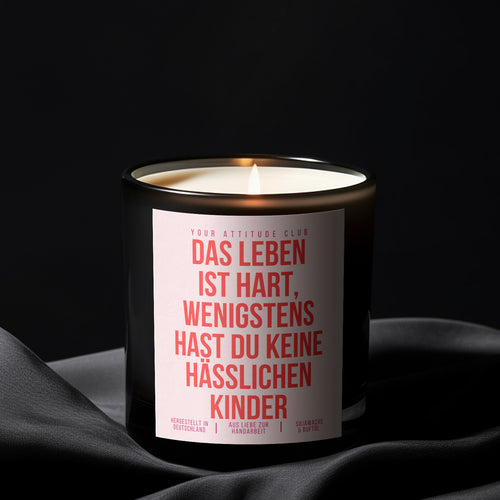 Life is tough, at least you don't have ugly children | Cheeky Mother's Day Candle with Humor