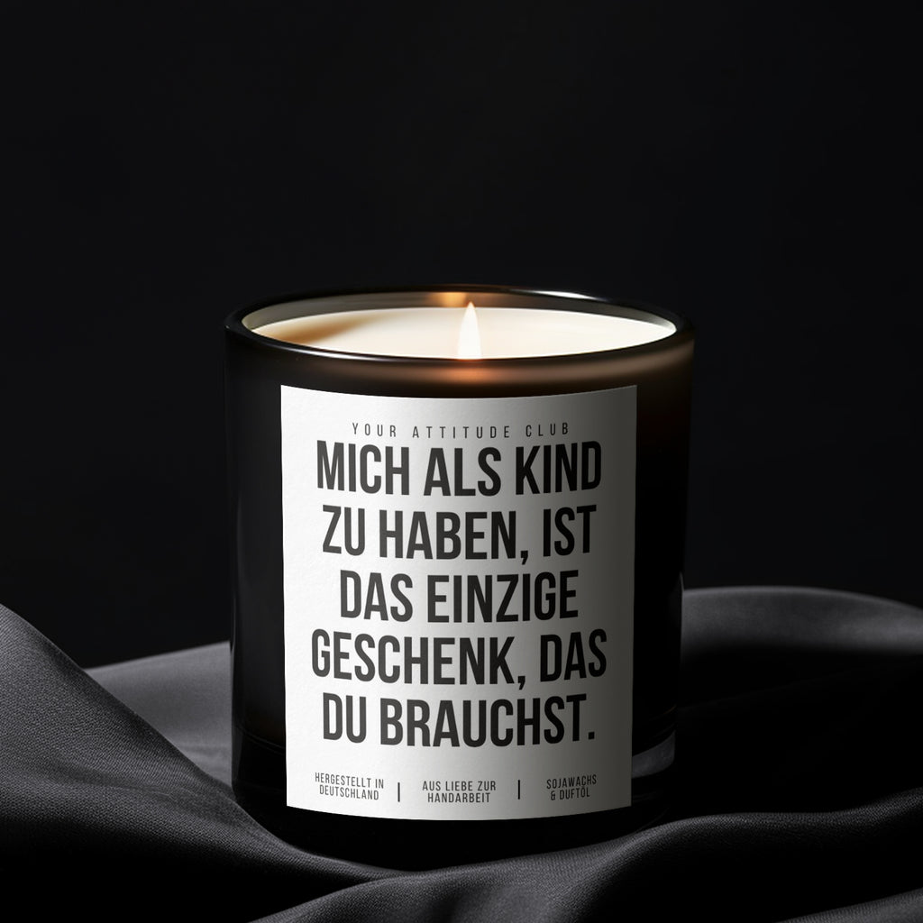 Having me as a child is the only gift you need | 300ml Scented Candle with Humor & 2 Wicks
