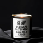 Das Leben ist hart, wenigstens hast du keine hässlichen Kinder | Freche Muttertagskerze mit 2 Dochten