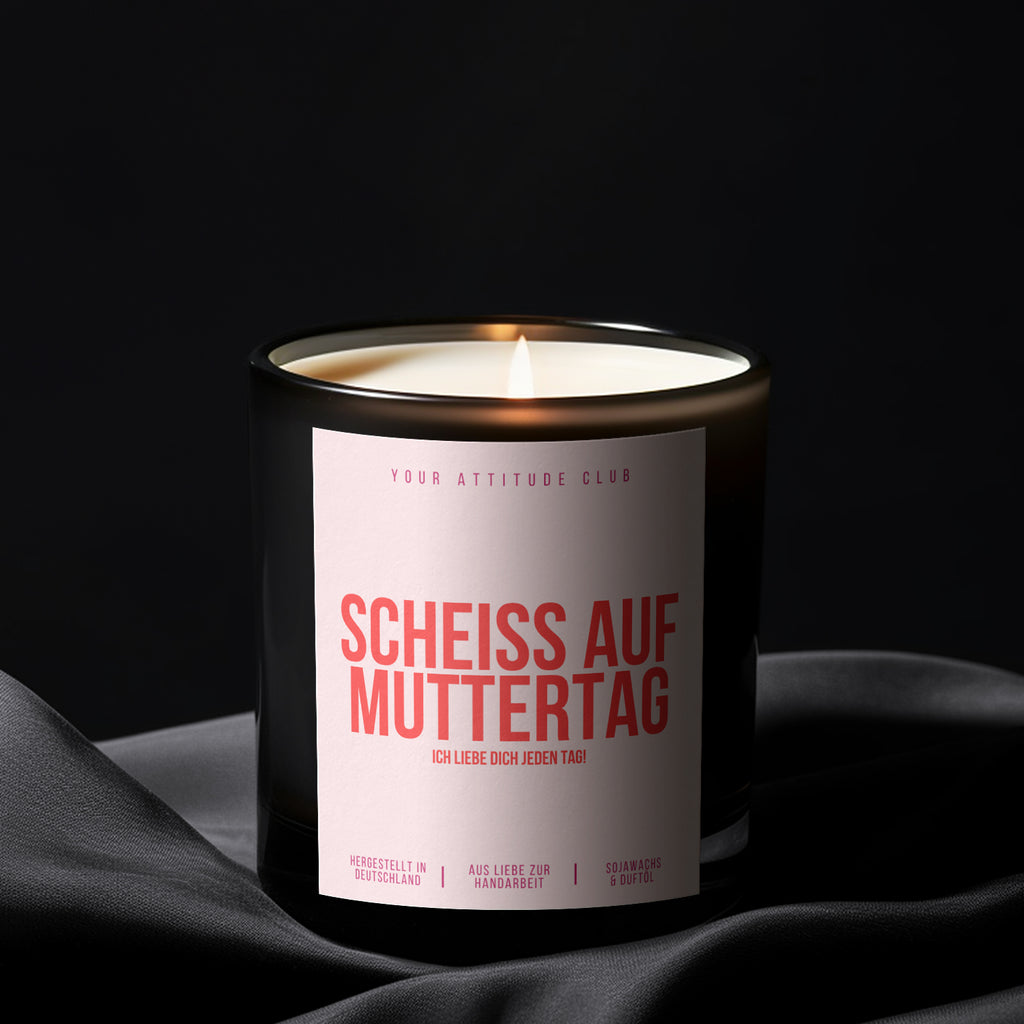 Scheiß auf Muttertag – Ich liebe dich jeden Tag | Freche & liebevolle Muttertagskerze