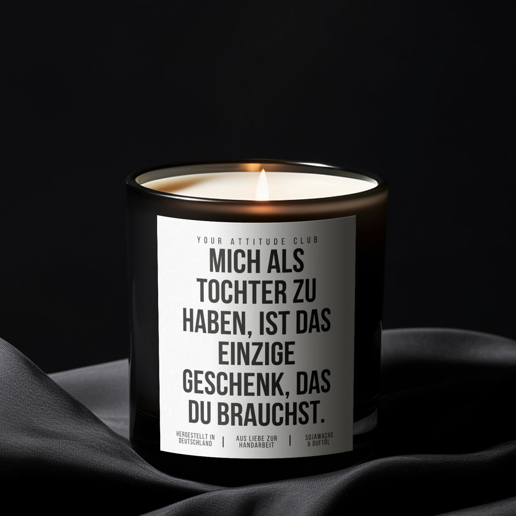 Having me as your daughter is the only gift you need | 300ml Scented Candle with Humor & 2 Wicks