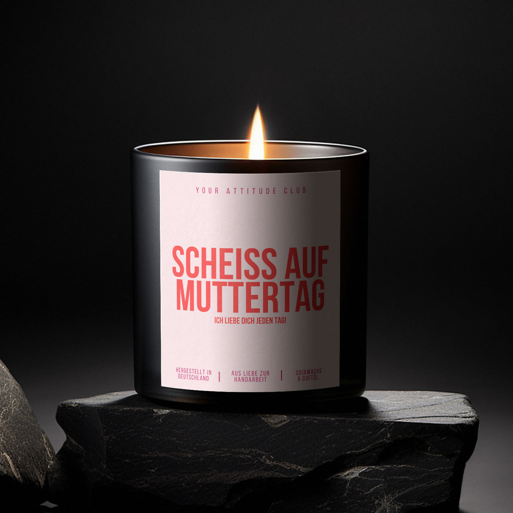 Scheiß auf Muttertag – Ich liebe dich jeden Tag | Freche & liebevolle Muttertagskerze