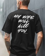 MY WIFE WILL KILL YOU – Oversize Herren Shirt Bio Baumwolle | Statement T Shirt Männer | Premium Oversize Backprint
