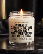 Instead Of Closure, Sometimes Clarity And A Well-Timed Fuck Off Will Do The Trick | Dark Humor Kerze, Trennungsgeschenk, vegan