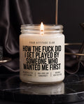 How The Fuck Did I Get Played By Someone Who Wanted Me First | Trennungskerze, Heartbreak Geschenk, Dark Humor, vegan, handgemacht