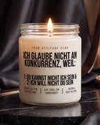 Ich glaube nicht an Konkurrenz, weil: Du kannst nicht ich sein & ich will nicht du sein | Freche Kerze, Statement Geschenk, vegan