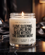 I Love Sleeping, It's Like Being Dead Without The Commitment | Schlaf Kerze, Dark Humor Geschenk, Sojawachs Kerze, vegan, handgemacht
