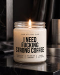 I Need Fucking Strong Coffee | Kaffee Kerze, freches Geschenk, Morgenmuffel Geschenk, Dark Humor, Sojawachs Kerze, vegan, handgemacht