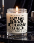Never Fake An Orgasm. Let Them Know They Failed. | Kinky Kerze, sexy Geschenk, Dark Humor, Sojawachs Kerze, vegan, handgemacht