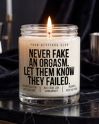 Never Fake An Orgasm. Let Them Know They Failed. | Kinky Kerze, sexy Geschenk, Dark Humor, Sojawachs Kerze, vegan, handgemacht
