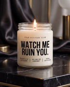 Watch Me Ruin You | Kinky Kerze, sexy Geschenk, freches Geschenk für Erwachsene, Dark Humor, Sojawachs, vegan, handgemacht