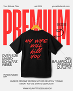 MY WIFE WILL KILL YOU – Oversize Men's Black Shirt | Statement T-Shirt Men | Premium Cotton Streetwear