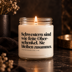 Sisters are like fat thighs. They stick together - Funny quote candle, gift idea for sister, humorous scented candle, Your Attitude Club