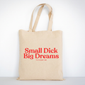 Small Dick Big Dreams Beutel – Statement Tragetasche Baumwolle, lustiger Stoffbeutel, frecher Shopper, Tote Bag Damen Herren Trend