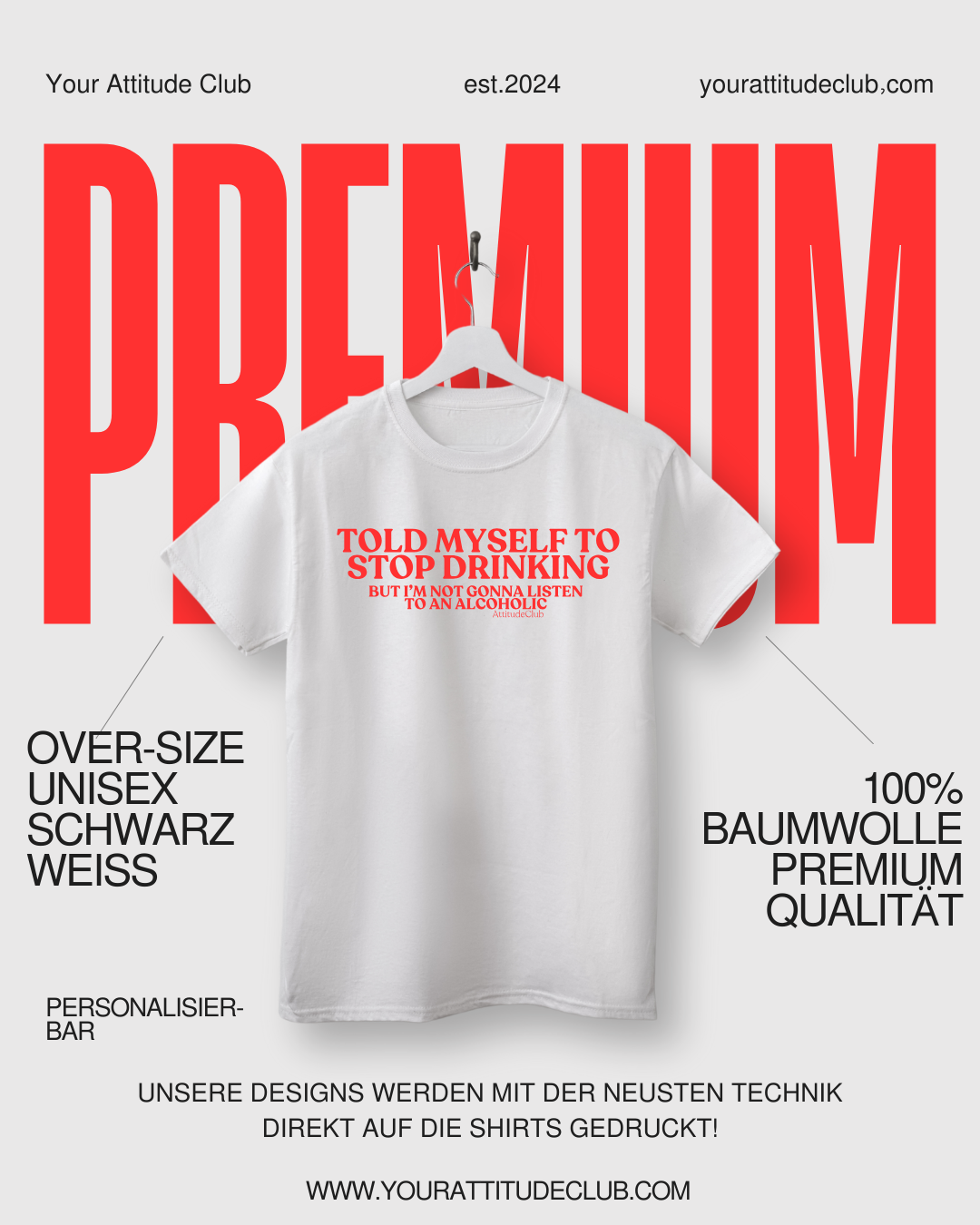 TOLD MYSELF TO STOP DRINKING BUT IM NOT GONNA LISTEN TO AN ALCOHOLIC – Oversize Damen Shirt Weiss Statement Fun Shirt Bio Baumwolle