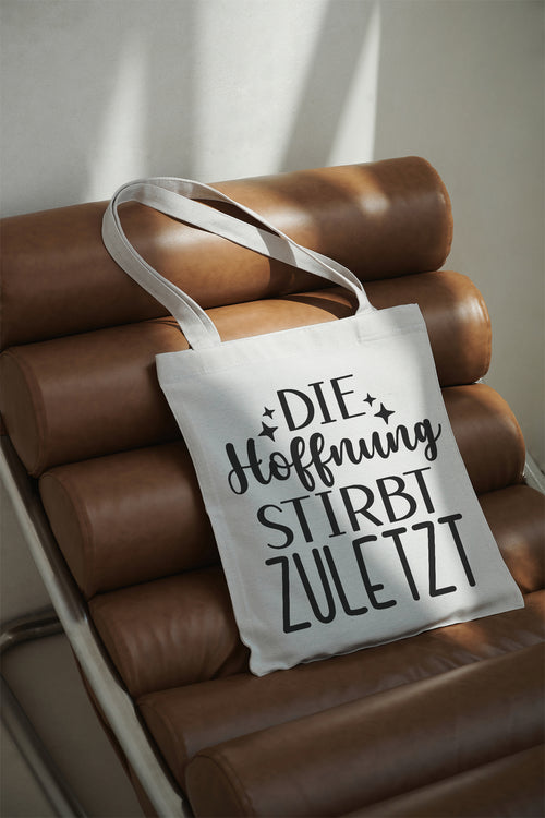 Hope Dies Last Cotton Bag Fabric Tote Beige Sustainable Shopper Shopping Bag with Saying Gift Humor Everyday