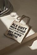 ALS GOTT MICH SCHUF GRINSTE ER UND DACHTE DAS WIRD LUSTIG Baumwollbeutel Stofftasche Jutebeutel Einkaufstasche Geschenk lustig nachhaltig bedruckt Schultertasche