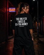 THE ONLY EX I MISS IS EX-TRA MONEY | Oversize Shirt Unisex mit Backprint, Statement Shirt aus Bio-Baumwolle