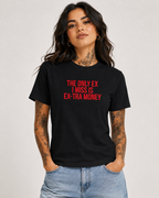 THE ONLY EX I MISS IS EX-TRA MONEY – besticktes Damen Shirt, freches Statement T-Shirt, Trennungsgeschenk, Bio-Baumwolle, Weiß oder Schwarz