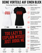 TOO LAZY TO EXPLAIN MYSELF JUST JUDGE ME – besticktes Damen Shirt, freches Statement T-Shirt, Bio-Baumwolle, Geschenk für Freundin, Weiß oder Schwarz