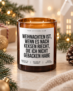 WEIHNACHTEN IST, WENN ES NACH KEKSEN RIECHT, DIE ICH NICHT GEBACKEN HABE – Weihnachtskerze | Weihnachtsgeschenk | Geschenk für Familie & Freunde