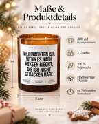 WEIHNACHTEN IST, WENN ES NACH KEKSEN RIECHT, DIE ICH NICHT GEBACKEN HABE – Weihnachtskerze | Weihnachtsgeschenk | Geschenk für Familie & Freunde