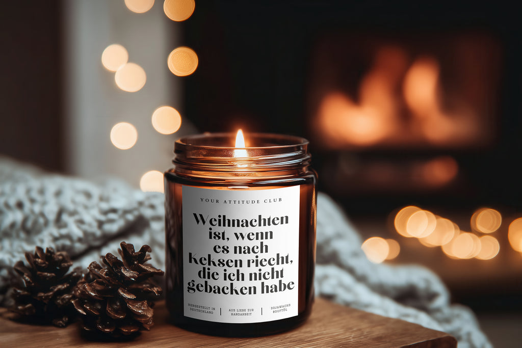 Weihnachten ist, wenn es nach Keksen riecht, die ich nicht gebacken habe | Sojakerze mit lustigen Spruch als Weihnachtsgeschenk