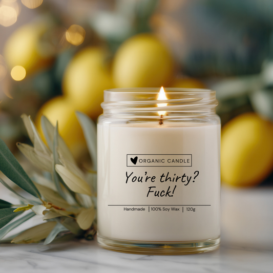 You’re thirty? Fuck! – Lustige Geburtstagskerze im Glas, 120ml Sojawachs, witziges Geschenk 30. Geburtstag, Duftkerze personalisierbar