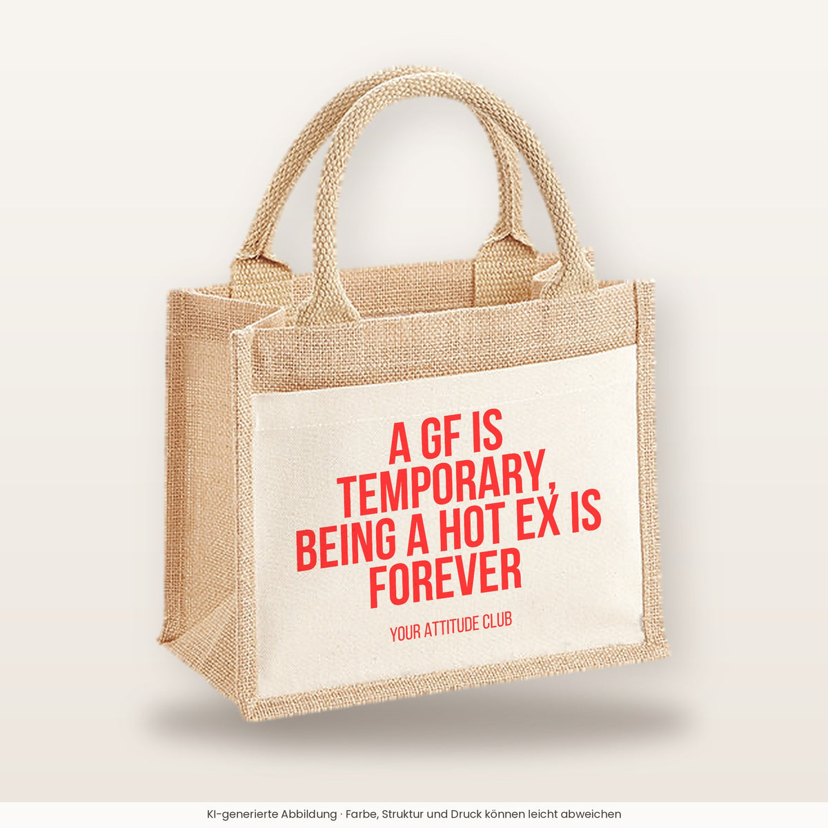 A GF is temporary, being a hot ex is forever – Jutetasche mit Spruch, kleine Jutetasche 26 × 22 cm