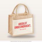 Absolut unbeeindruckt. – Jutetasche mit Spruch, kleine Jutetasche 26 × 22 cm