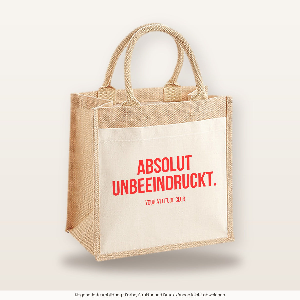 Absolut unbeeindruckt. – Jutetasche mit Spruch, mittlere Jutetasche 30 × 30 cm
