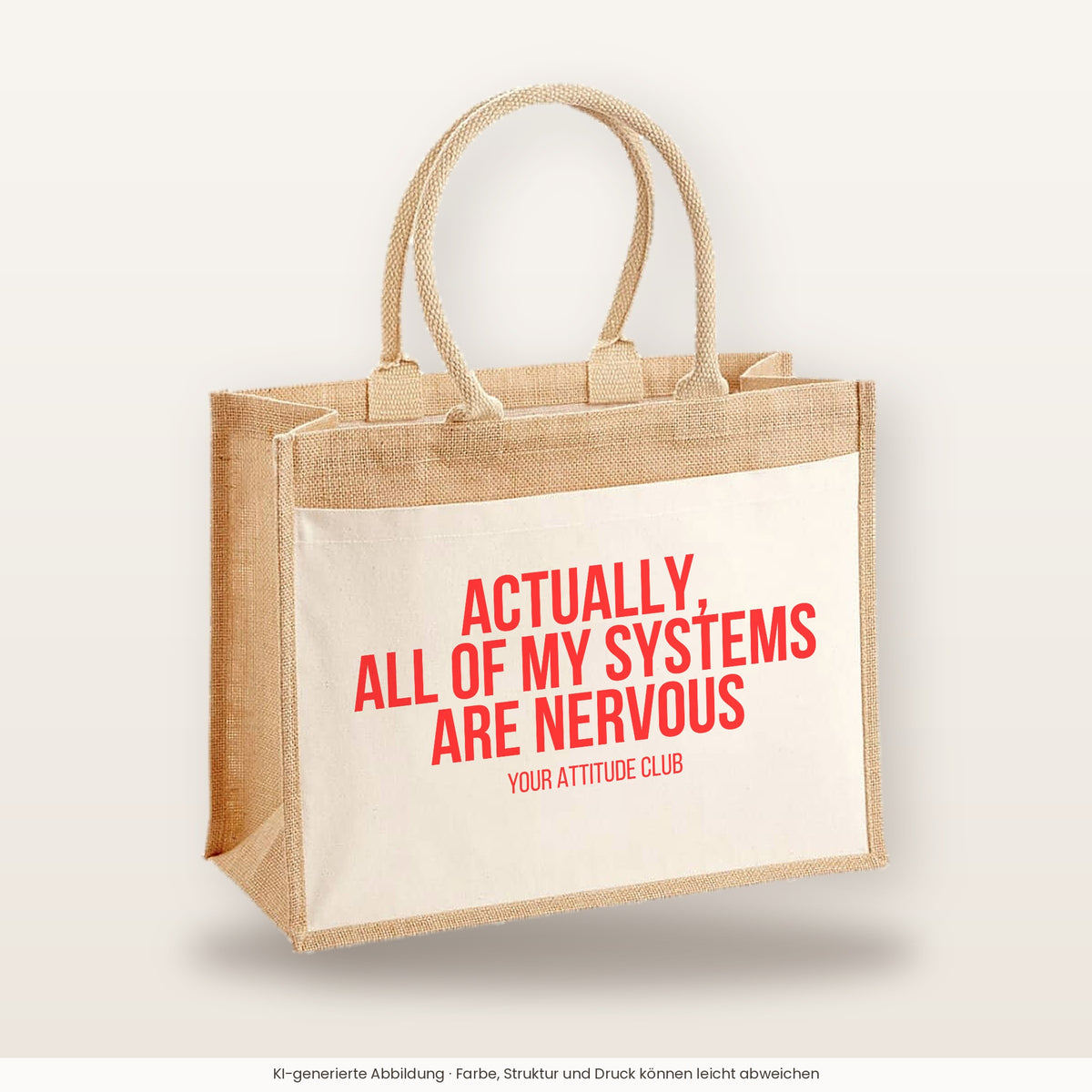 Actually, all of my systems are nervous – Jutetasche mit Spruch, große Jutetasche, Produktansicht