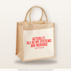 Actually, all of my systems are nervous – Jutetasche mit Spruch, mittlere Jutetasche 30 × 30 cm