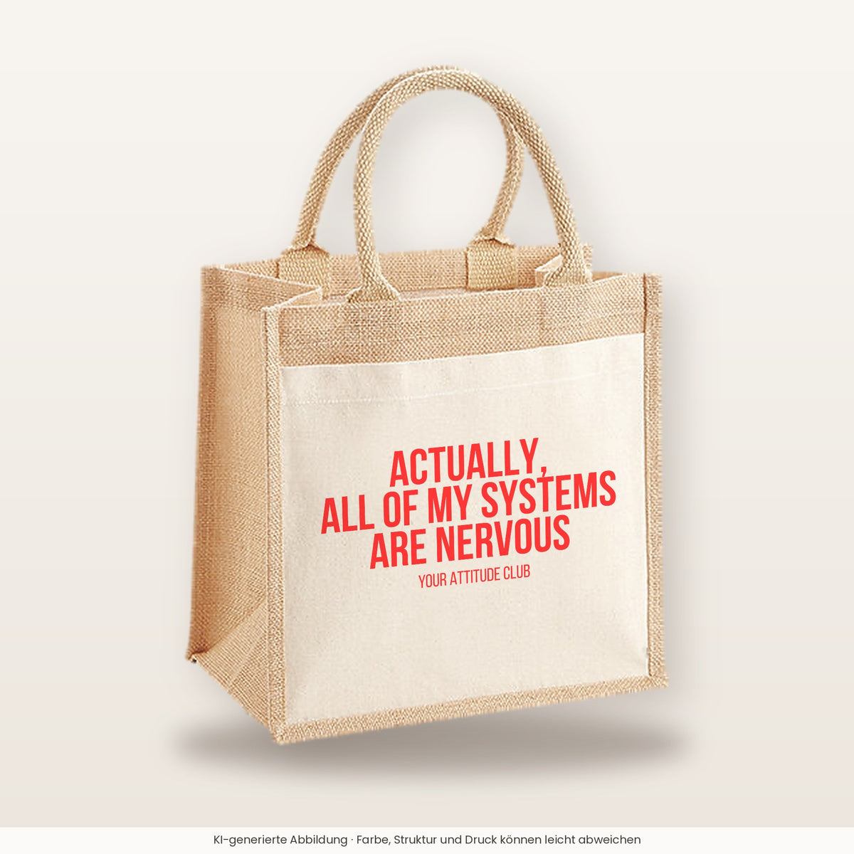 Actually, all of my systems are nervous – Jutetasche mit Spruch, mittlere Jutetasche 30 × 30 cm