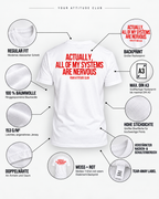 ACTUALLY, ALL OF MY SYSTEMS ARE NERVOUS – Unisex Statement T-Shirt Weiß mit rotem Backprint | selbstironisches Sprüche Shirt