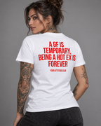A GF IS TEMPORARY, BEING A HOT EX IS FOREVER – Unisex Statement T-Shirt Weiß mit rotem Backprint | freches Ex Sprüche Shirt