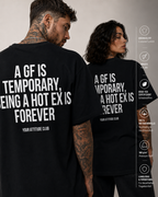 A GF IS TEMPORARY, BEING A HOT EX IS FOREVER – Unisex Oversize T-Shirt mit Backprint, Statement Shirt, Streetwear Geschenk
