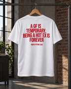 A GF IS TEMPORARY, BEING A HOT EX IS FOREVER – Unisex Statement T-Shirt Weiß mit rotem Backprint | freches Ex Sprüche Shirt