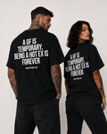 A GF IS TEMPORARY, BEING A HOT EX IS FOREVER – Unisex Oversize T-Shirt mit Backprint, Statement Shirt, Streetwear Geschenk
